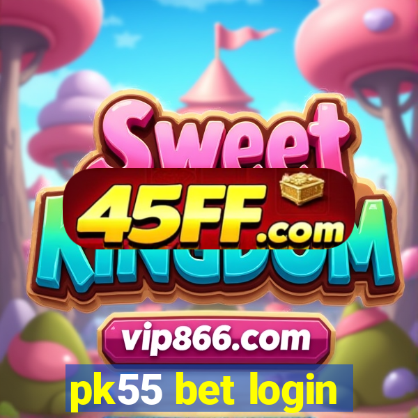 pk55 bet login